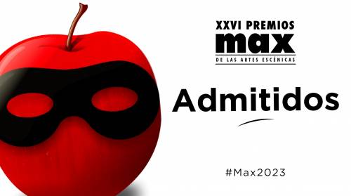Espectáculos admitidos a concurso en los 26º Premios Max de las Artes Escénicas