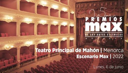 El Teatre Principal de Maó, Escenario Max 2022