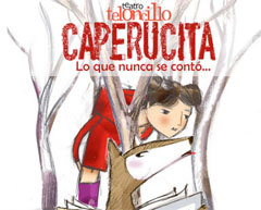 'Caperucita, lo que nunca se contó', una relectura para el público familiar