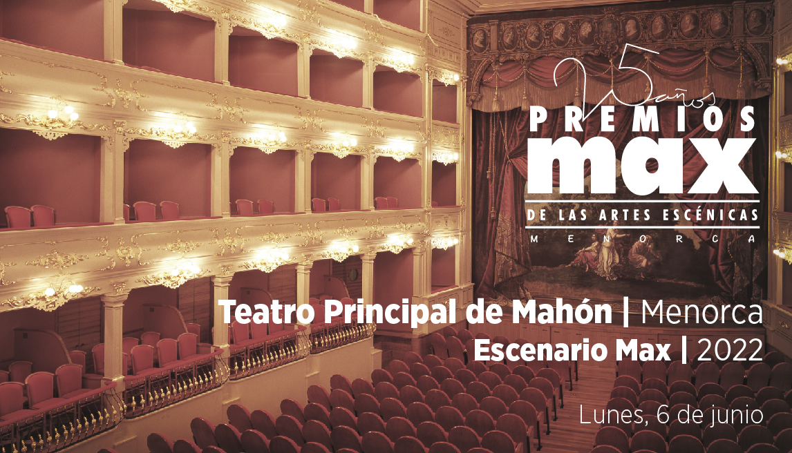 El Teatre Principal de Maó, Escenario Max 2022